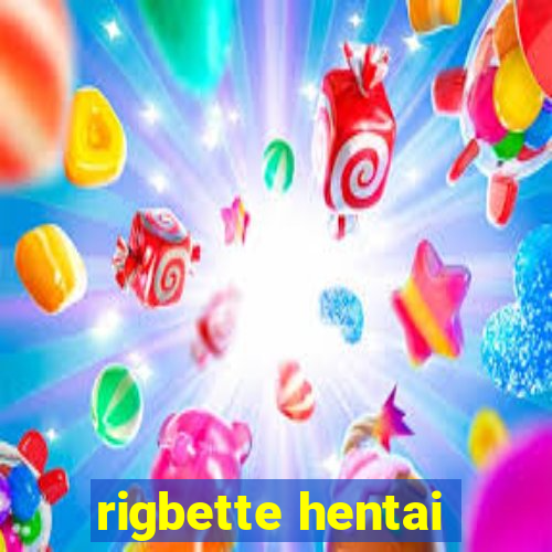 rigbette hentai